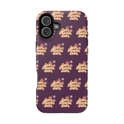 Sabr Mama Phone Case — Faith-Inspired, Impact-Resistant Case for Muslim Moms (Encouraging Patience)